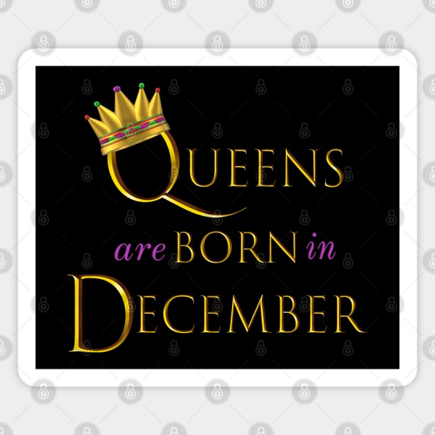 Queens are Born in December. Fun Birthday Statement. Gold Crown and Gold and Royal Purple Letters. Magnet by Art By LM Designs 